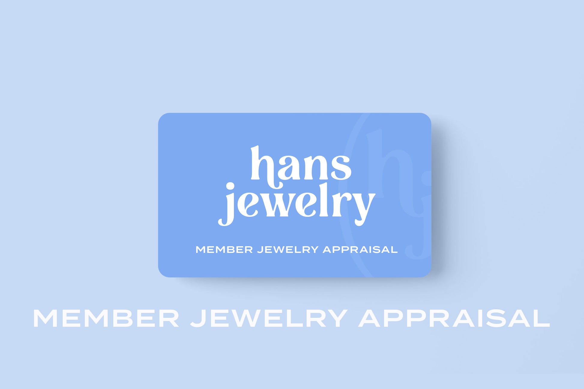 Blue card with 'hans jewelry' and 'Member Jewelry Appraisal' text on a light blue background
